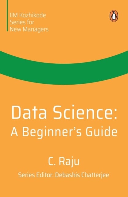 Data Science - A Beginner's Guide