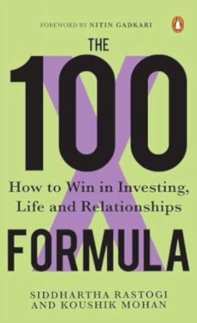 The 100X Formula - How to Win in Investing, Life and Relationships