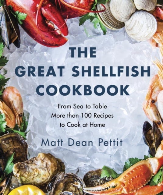 Bilde av The Great Shellfish Cookbook Av Matt Dean Pettit