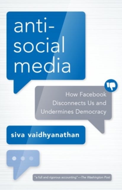 Bilde av Antisocial Media Av Siva (professor Of Media Studies Professor Of Media Studies University Of Virginia) Vaidhyanathan