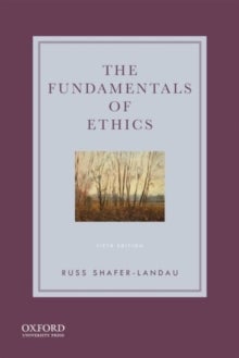 Bilde av The Fundamentals Of Ethics Av Russ (professor Of Philosophy Professor Of Philosophy University Of Wisconsin-madison) Shafer-landau