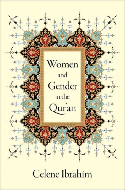 Bilde av Women And Gender In The Qur&#039;an Av Celene (muslim Chaplain Muslim Chaplain Tufts University) Ibrahim