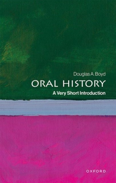 Oral History - A Very Short Introduction