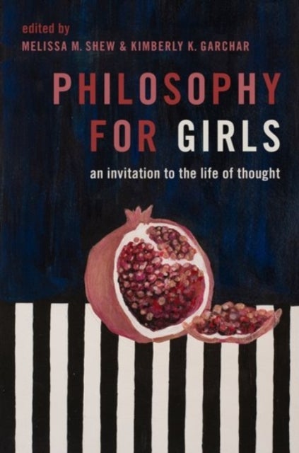 Philosophy for Girls - An Invitation to a Life of Thought
