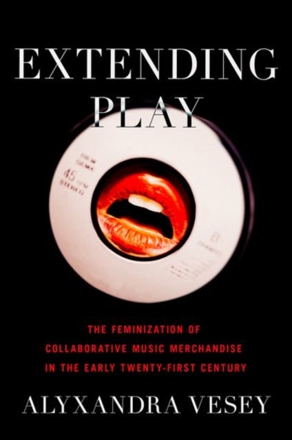 Extending Play - The Feminization of Collaborative Music Merchandise in the Early Twenty-First Century