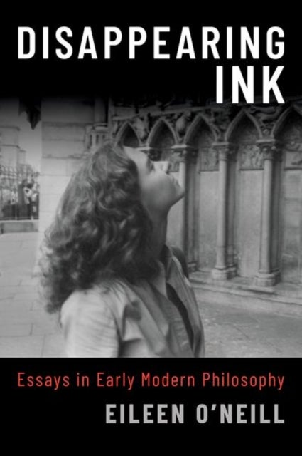 Disappearing Ink - Essays in Early Modern Philosophy