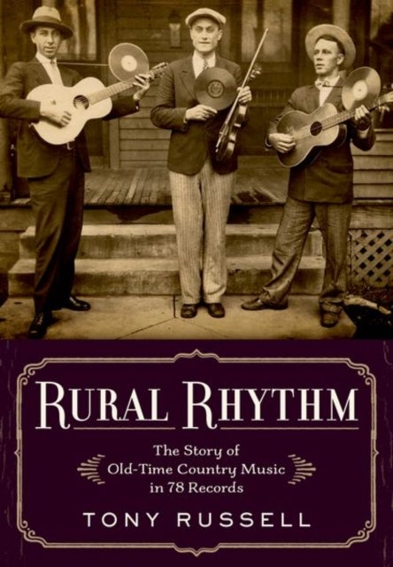 Rural Rhythm - The Story of Old-Time Country Music in 78 Records