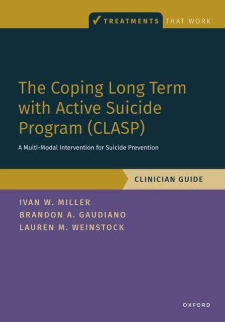 The Coping Long Term with Active Suicide Program (CLASP) - A Multi-Modal Intervention for Suicide Prevention
