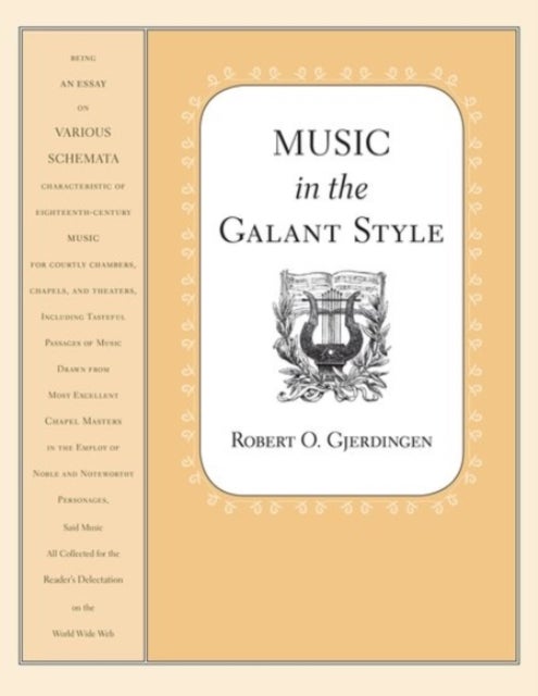 Bilde av Music In The Galant Style Av Robert (professor Of Music School Of Music Professor Of Music School Of Music Northwestern University) Gjerdingen