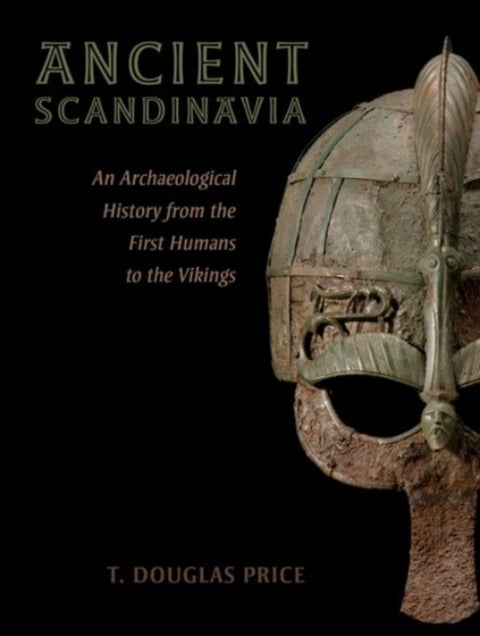 Ancient Scandinavia: An Archaeological History fr