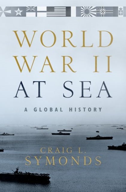 World War II at Sea - A Global History