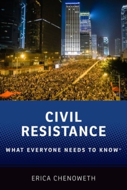 Bilde av Civil Resistance Av Erica (professor Of Public Policy Professor Of Public Policy Harvard Kennedy School) Chenoweth