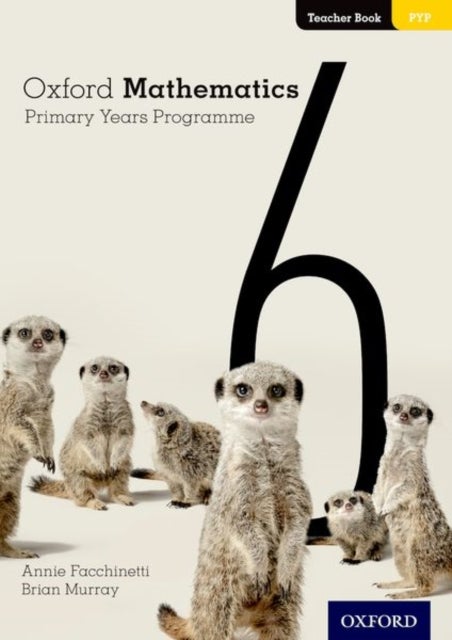 Bilde av Oxford Mathematics Primary Years Programme Teacher Book 6 Av Annie Facchinetti, Brian Murray