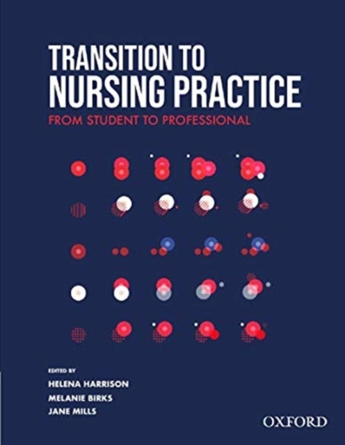 Bilde av Transition To Nursing Practice Av Doctor Helena (researcher And Lecturer In Nursing Researcher And Lecturer In Nursing James Cook University) Harrison