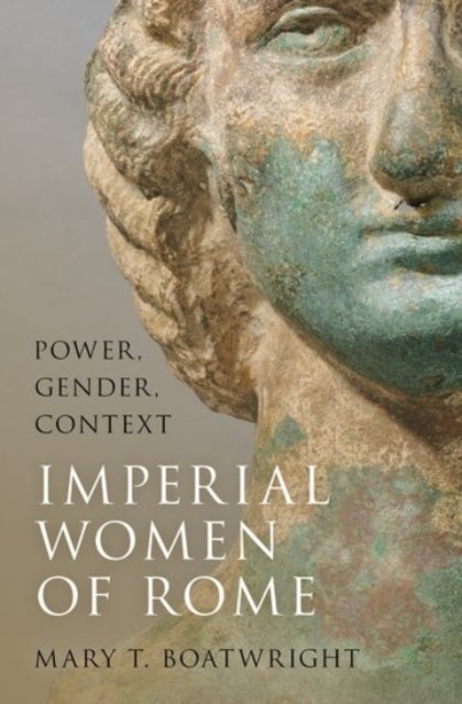 Bilde av Imperial Women Of Rome Av Mary T. (professor Of Classical Studies Emerita Professor Of Classical Studies Emerita Duke University) Boatwright