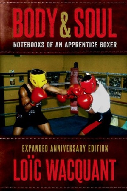 Body & Soul - Notebooks of an Apprentice Boxer, Expanded Anniversary Edition