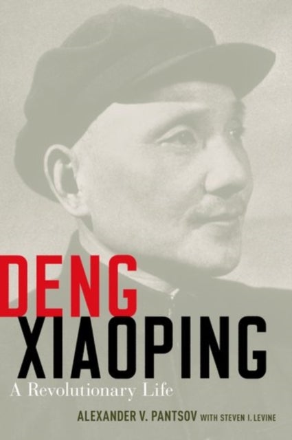 Deng Xiaoping - A Revolutionary Life