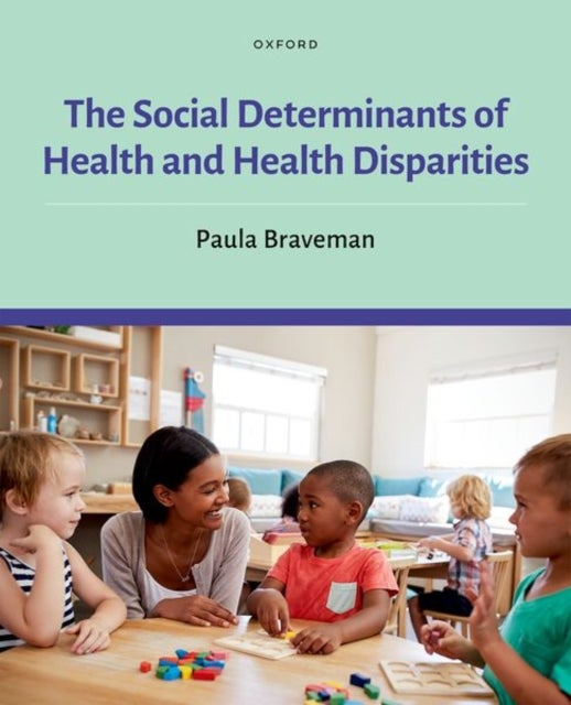 Bilde av The Social Determinants Of Health And Health Disparities Av Paula (founding Director Center For Hea Braveman