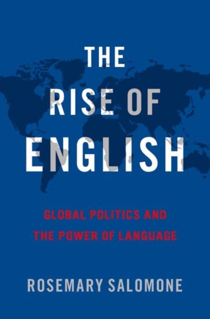The Rise of English - Global Politics and the Power of Language