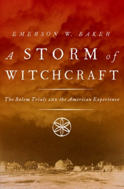 Bilde av A Storm Of Witchcraft Av Emerson W. (professor Of History Professor Of History Salem State College) Baker