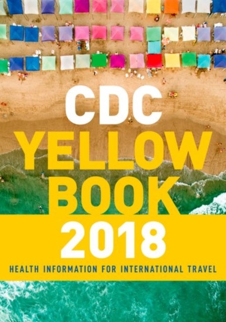 Bilde av Cdc Yellow Book 2018: Health Information For International Travel Av Centers For Disease Control And Prevention
