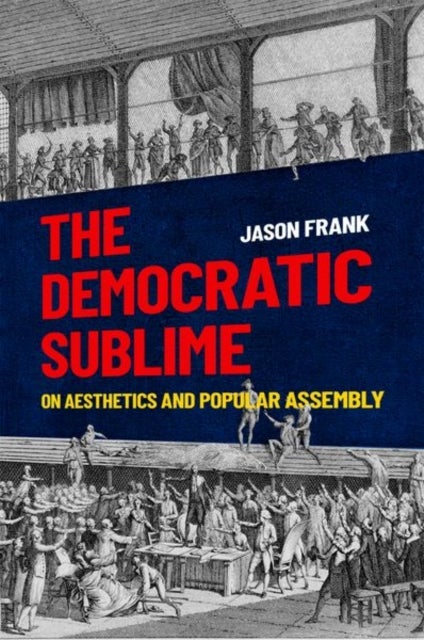 The Democratic Sublime - On Aesthetics and Popular Assembly
