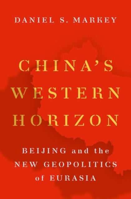 Bilde av China&#039;s Western Horizon Av Daniel S. (senior Research Professor In International Relations Senior Research Professor In International Relations J