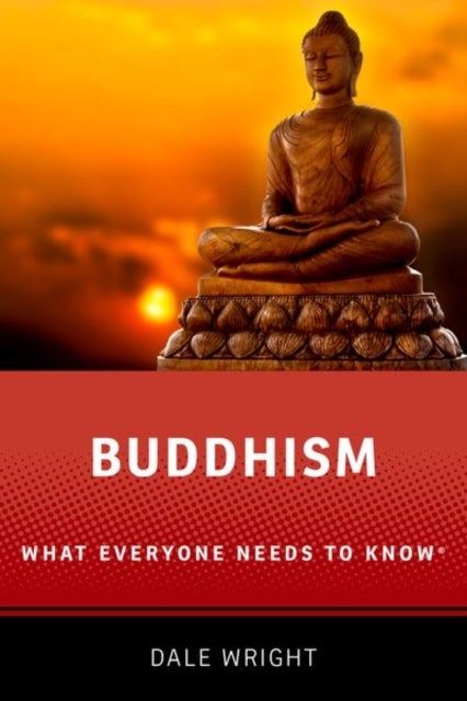 Buddhism - What Everyone Needs to Know¿