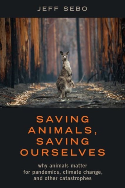 Bilde av Saving Animals, Saving Ourselves Av Jeff (clinical Associate Professor Of Environmental Studies Affiliated Professor Of Bioethics Medical Ethics And P