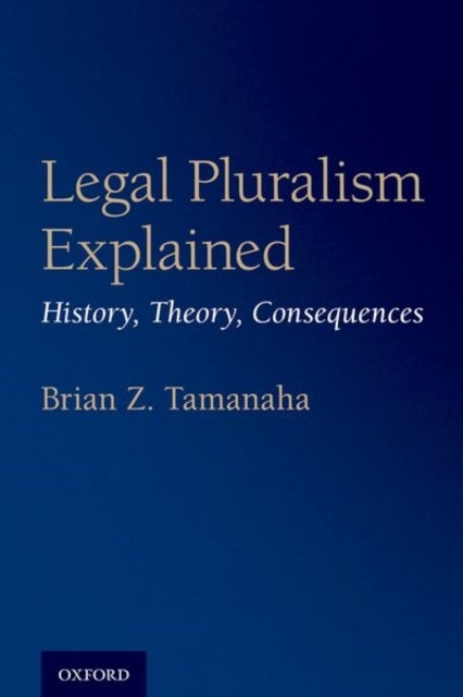 Bilde av Legal Pluralism Explained Av Brian Z. (john S. Lehmann University Pro Tamanaha