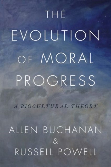 Bilde av The Evolution Of Moral Progress Av Allen (james B. Duke Professor Of Philosophy James B. Duke Professor Of Philosophy Duke University) Buchanan, Russe