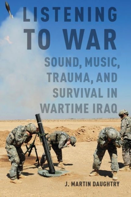 Listening to War av J. Martin (Associate Professor of Ethnom Daughtry