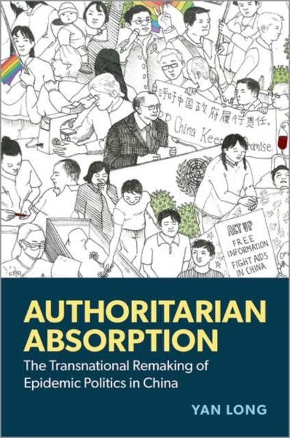Authoritarian Absorption - The Transnational Remaking of Epidemic Politics in China