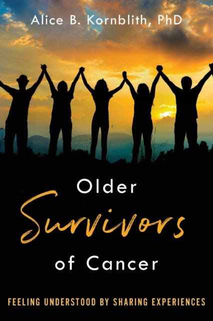 Bilde av Older Survivors Of Cancer Av Alice B. (social Psychologist Social Psychologist Memorial Sloan-kettering Cancer Ceter New York And Dana Farber Cancer I