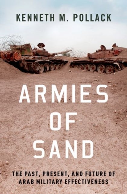 Bilde av Armies Of Sand Av Kenneth (senior Fellow Senior Fellow Brookings Institution) Pollack