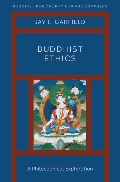 Buddhist Ethics - A Philosophical Exploration