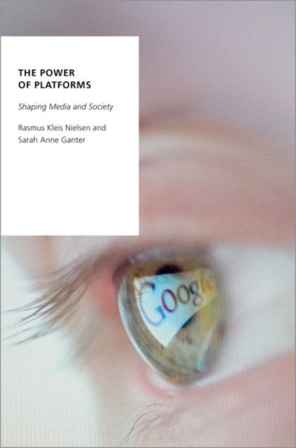 The Power of Platforms - Shaping Media and Society