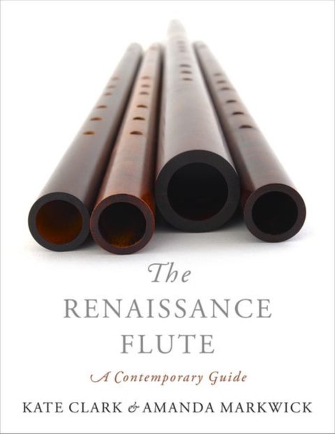 The Renaissance Flute - A Contemporary Guide
