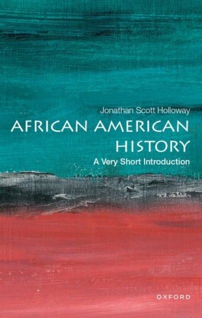 Bilde av African American History: A Very Short Introduction Av Jonathan Scott (president President Rutgers University) Holloway
