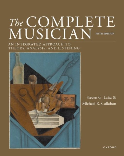 Bilde av The Complete Musician Av Steven G. (chair Of The Music Theory And Analysis Chair Of The Music Theory And Analysis The Julliard School) Laitz, Michael