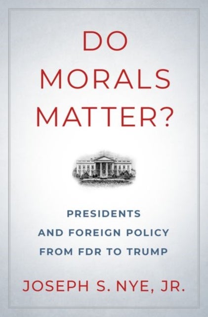 Bilde av Do Morals Matter? Av Joseph S. Jr. (professor Of Government Prof Nye