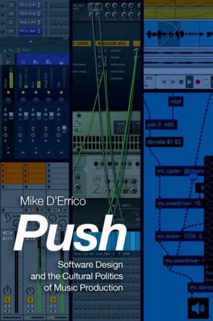 Push - Software Design and the Cultural Politics of Music Production