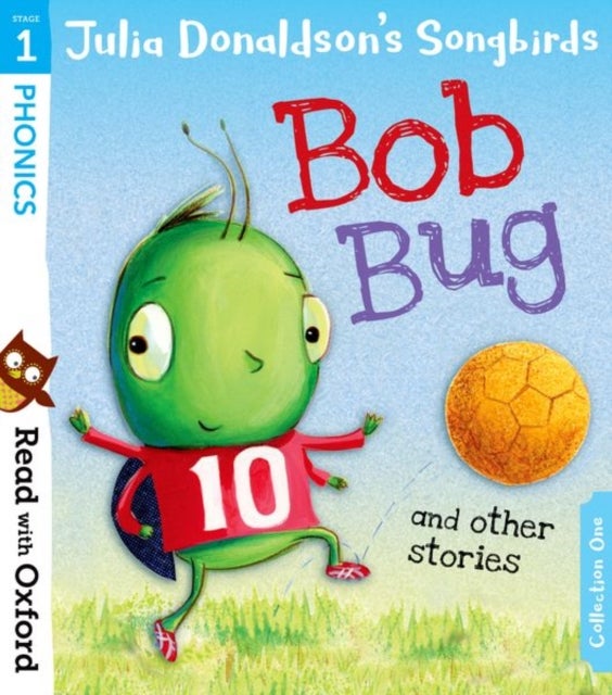 Read with Oxford: Stage 1: Julia Donaldson's Songbirds: Bob Bug and Other Stories av Julia Donaldson