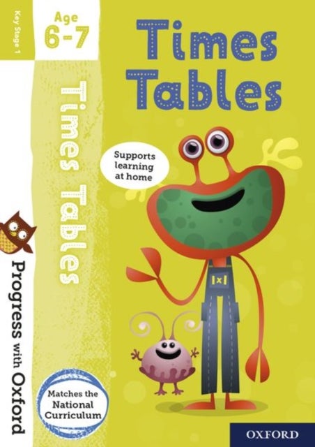 Bilde av Progress With Oxford: Progress With Oxford: Times Tables Age 6-7- Practise For School With Essential Av Kate Robinson
