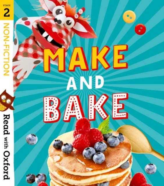 Bilde av Read With Oxford: Stage 2: Non-fiction: Make And Bake! Av Karra Mcfarlane, Catherine Baker, Suzannah Beddoes, Jan Burchett, Sara Vogler, Emma Boor