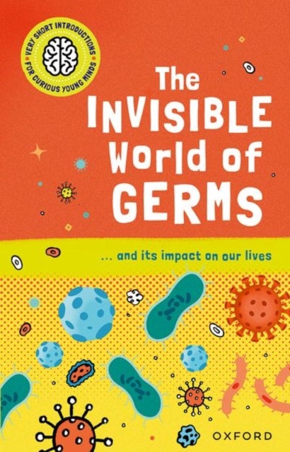 Bilde av Very Short Introductions For Curious Young Minds: The Invisible World Of Germs Av Isabel Thomas