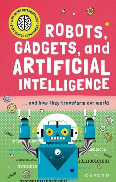 Bilde av Very Short Introduction For Curious Young Minds: Robots, Gadgets, And Artificial Intelligence Av Tom Jackson
