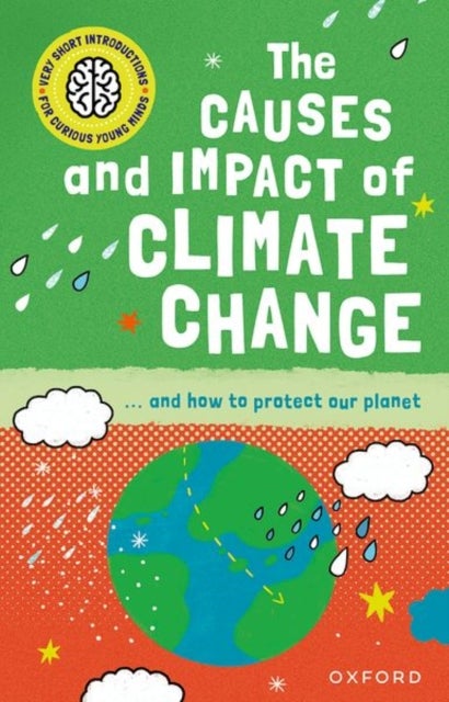 Bilde av Very Short Introduction For Curious Young Minds: The Causes And Impact Of Climate Change Av Clive Gifford