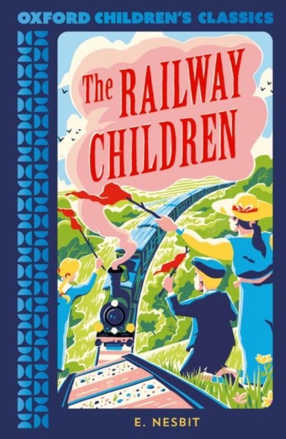 Bilde av Oxford Children&#039;s Classics: The Railway Children Av Edith Nesbit