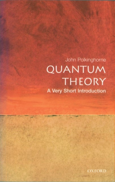 Bilde av Quantum Theory: A Very Short Introduction Av John Polkinghorne